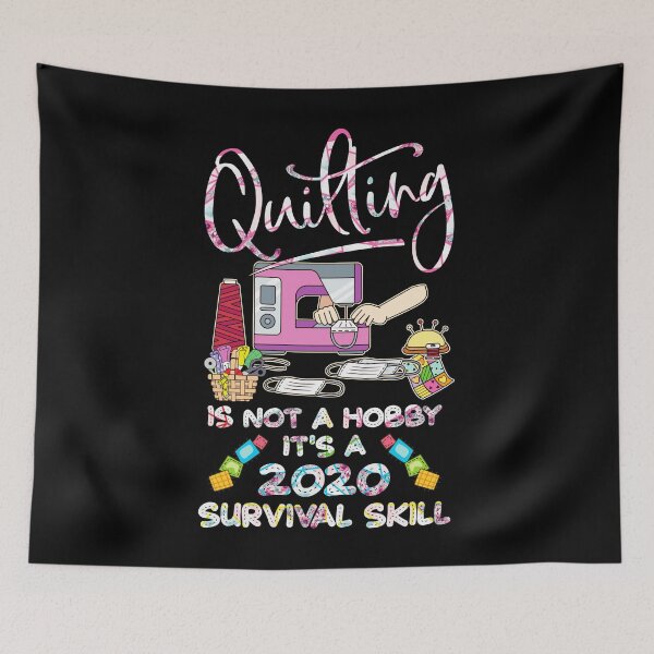 Item preview, Quilting Is Not A Hobby It's A 2020 Survival Skill designed and sold by Charles Brian.
