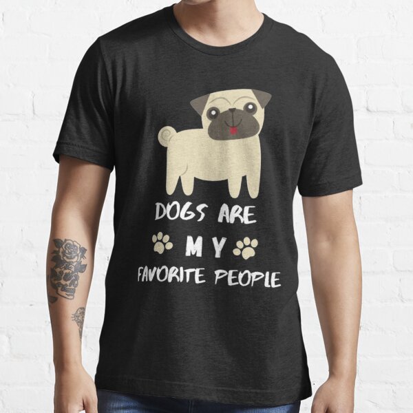Dogs Are My Favorite People Shirt Funny Dog Shirt Dogs Are My