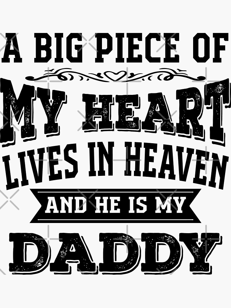 A Big Piece Of My Heart Lives In Heaven And He Is My Daddy Sticker