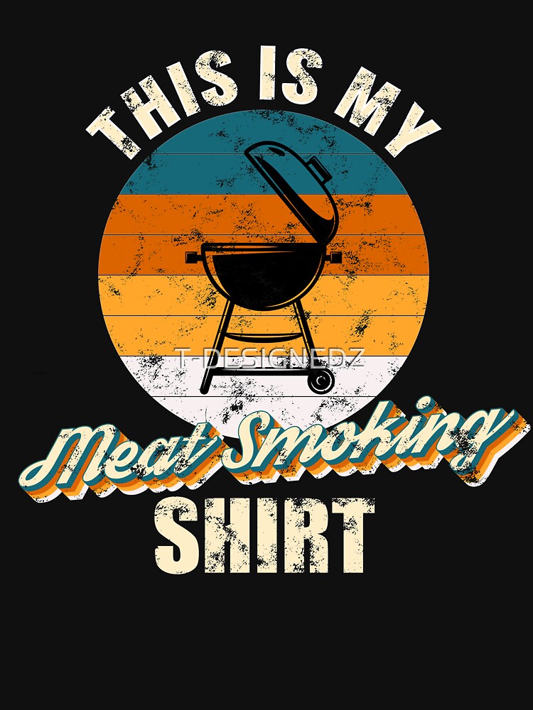 This Is My Meat Smoking Accessories Men Smokin Grill Shirt - Kingteeshop