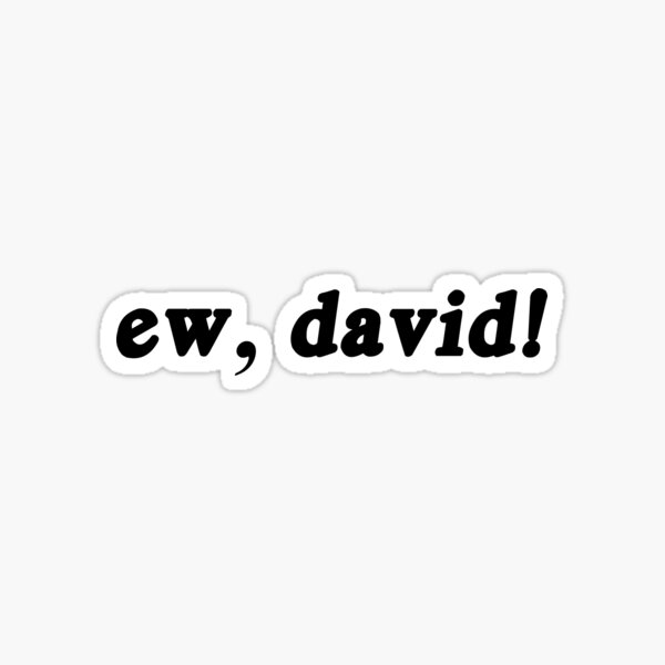 ew david Sticker