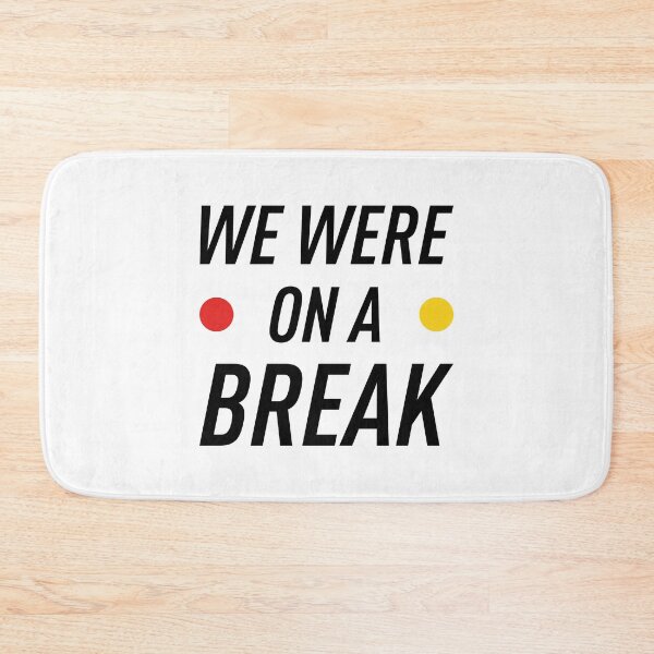 Item preview, We Were on a Break designed and sold by FilipeFerreira.