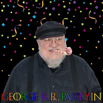 Artwork thumbnail, George R.R. Partyin' by eightkingdoms