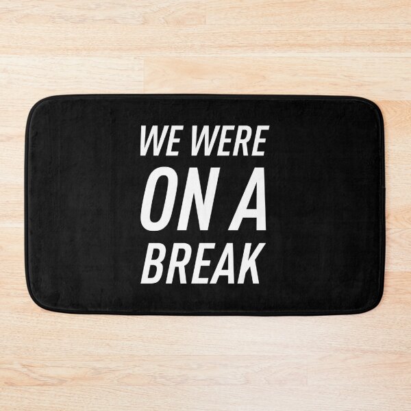 Item preview, We Were on a Break designed and sold by FilipeFerreira.