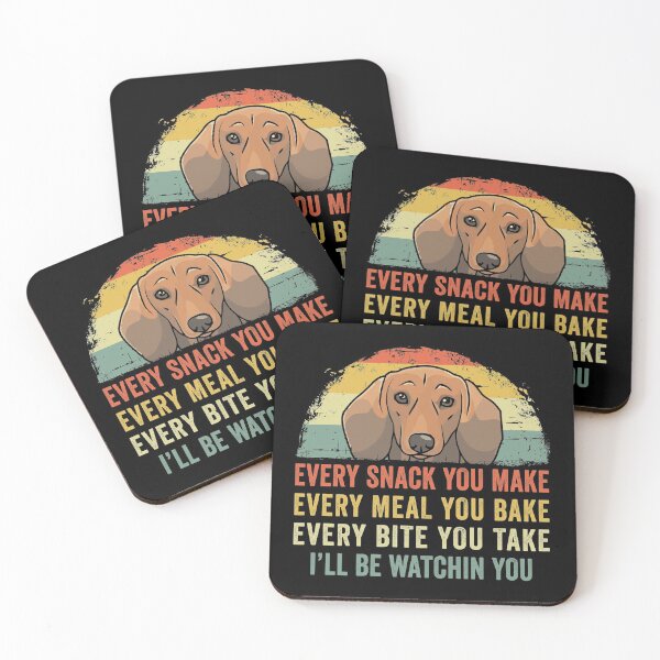 Item preview, Funny Dachshund Every Snack You Make Every Meal You Bake Every Bite You Take I'll Be Watching You designed and sold by joykart.