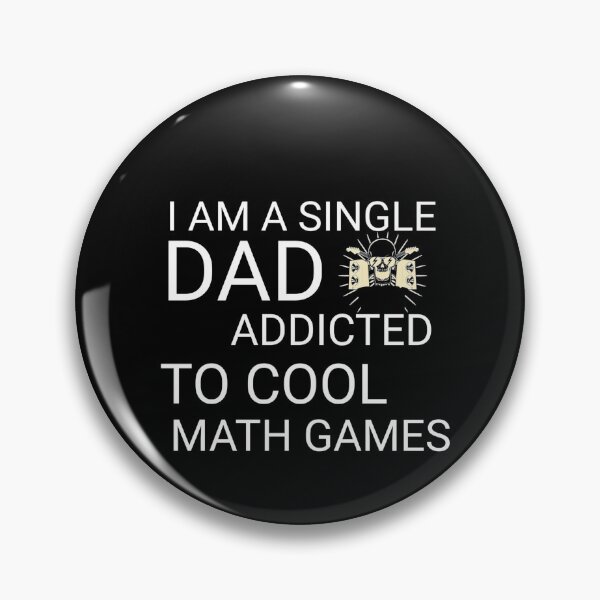 Item preview, I am single dad addicted to cool math games designed and sold by HSEstore.