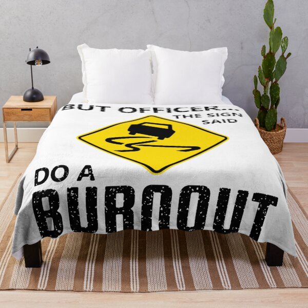 Item preview, But Officer The Sign Said Do A Burnout designed and sold by DannyAndCo.