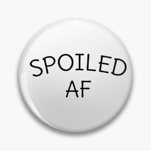 Item preview, Spoiled Af, Funny sayings, Holiday, Broke Af, Humor quote designed and sold by cyhdesign.