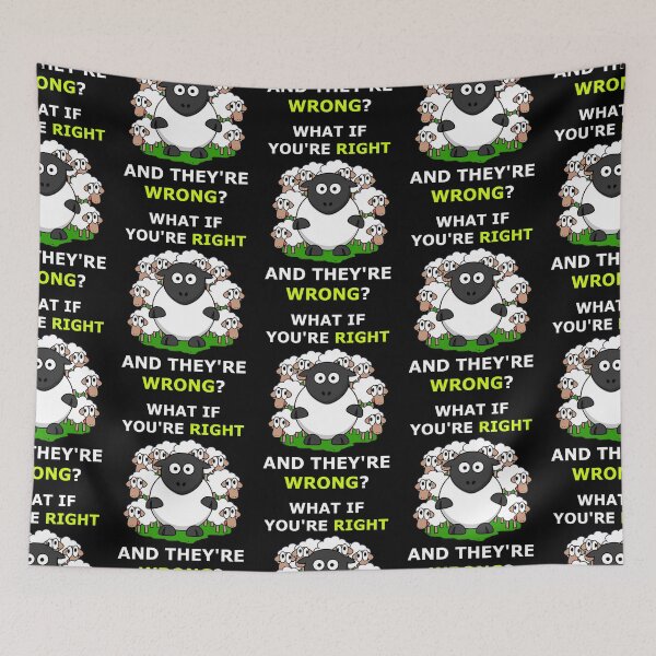 Item preview, what if youre right and theyre wrong sheeple designed and sold by AllLeftSides42.