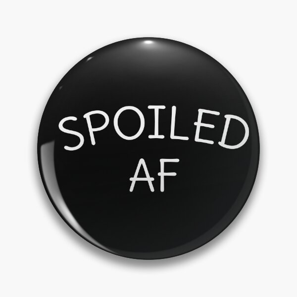 Item preview, Spoiled Af, Funny sayings, Holiday, Broke Af, Humor quote designed and sold by cyhdesign.