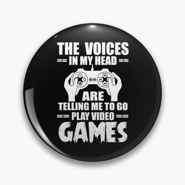 Item preview, The Voices In My Head Are Telling Me To Go Play Video Games designed and sold by ThreadsNouveau.