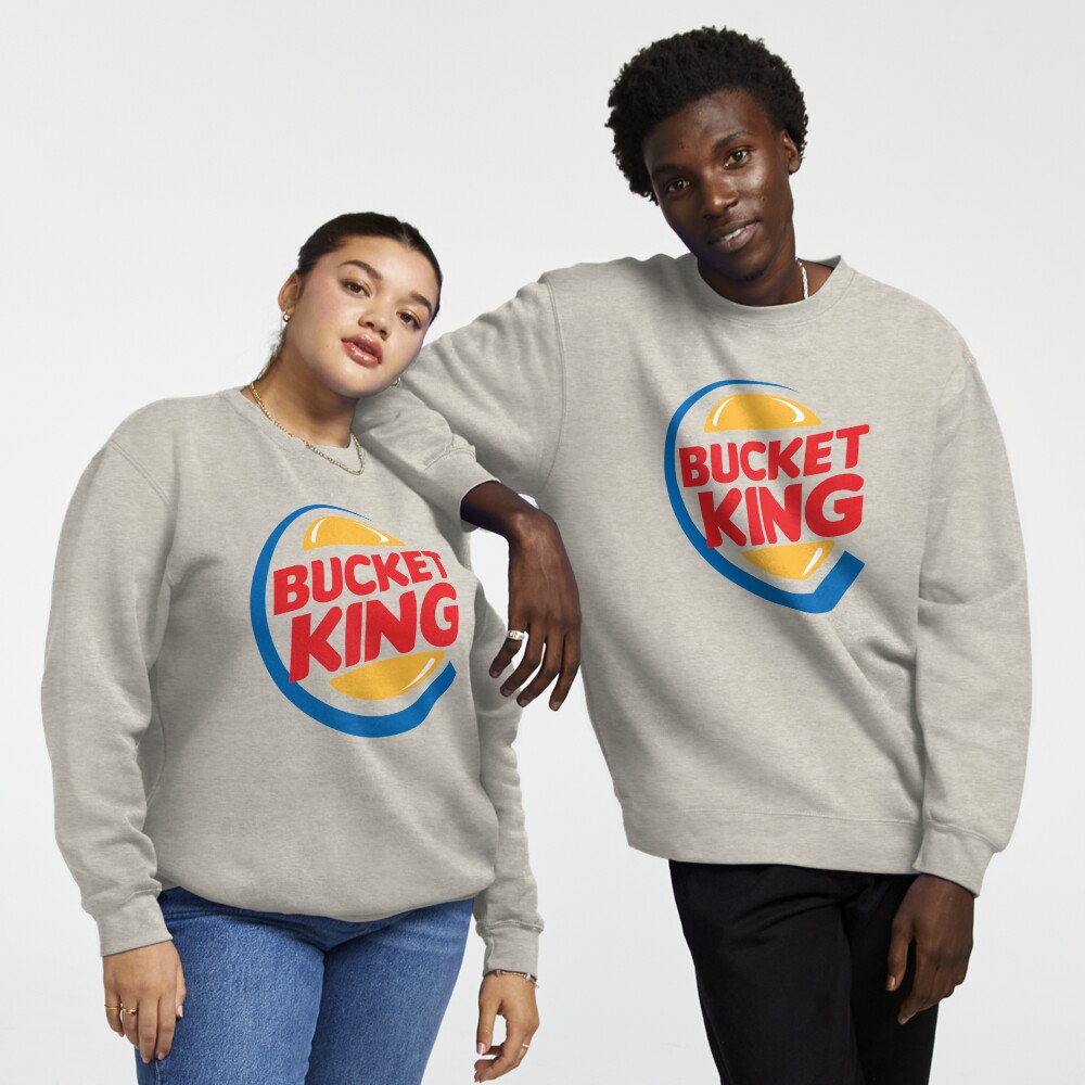 Bucket discount king sweatshirt