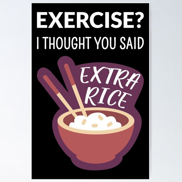Item preview, Exercise? I Thought You Said Extra Rice II designed and sold by Lemon Pepper.