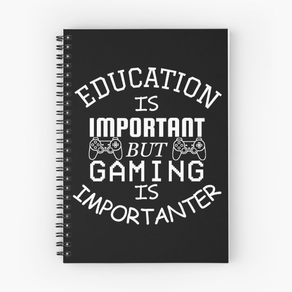 Item preview, Education Is Important But Gaming Is Importanter designed and sold by DannyAndCo.