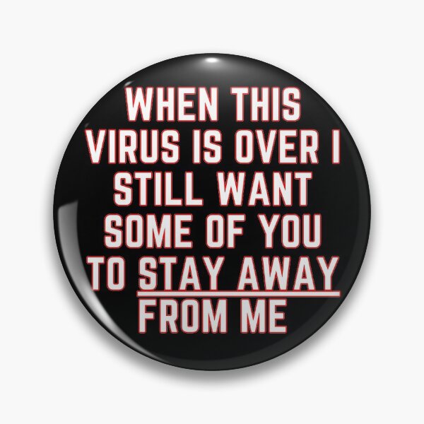 Item preview, When this virus is over I still want some of you to stay away from me (white and red version) designed and sold by Powerful-M.