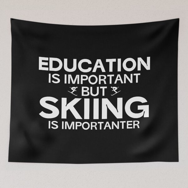 Item preview, Education is important but skiing is importanter designed and sold by Statim.