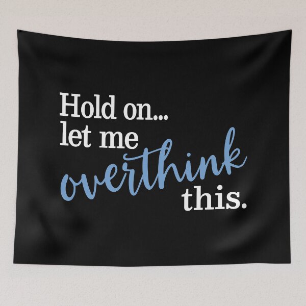 Item preview, Hold on let me overthink this designed and sold by Rhonda Hanrahan.
