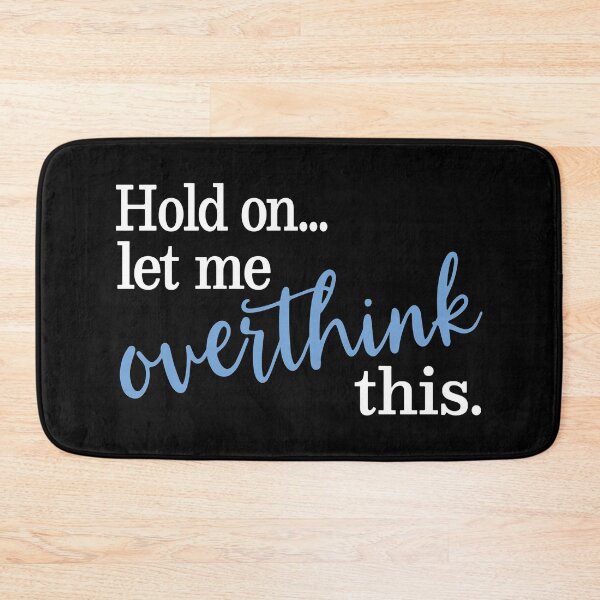 Item preview, Hold on let me overthink this designed and sold by Rhonda Hanrahan.