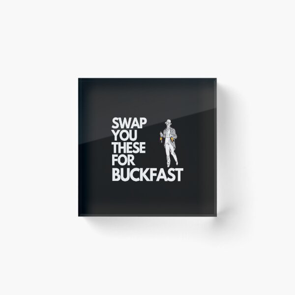 Item preview, Swap You These For Buckfast designed and sold by Coryanderson.