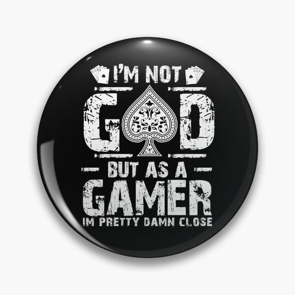Item preview, I'm Not God But As A Gamer I'm Pretty Damn Close designed and sold by ThreadsNouveau.