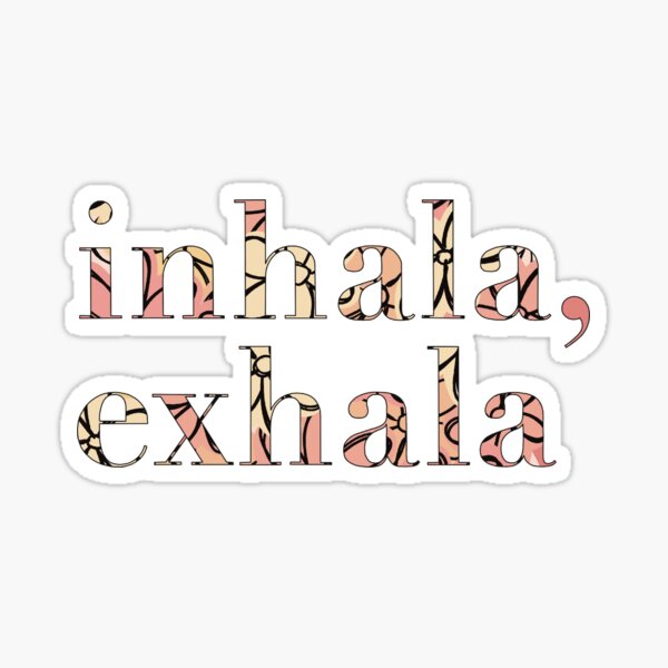 Inhala Exhala Sticker