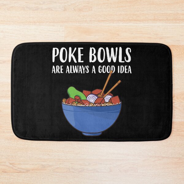 Item preview, Poke Bowls Are Always A Good Idea Funny Poke Bowl graphic designed and sold by jakehughes2015.