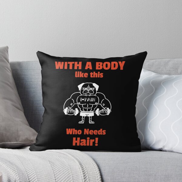 Item preview, With a Body Like This, Who Needs Hair designed and sold by PrintBrint.