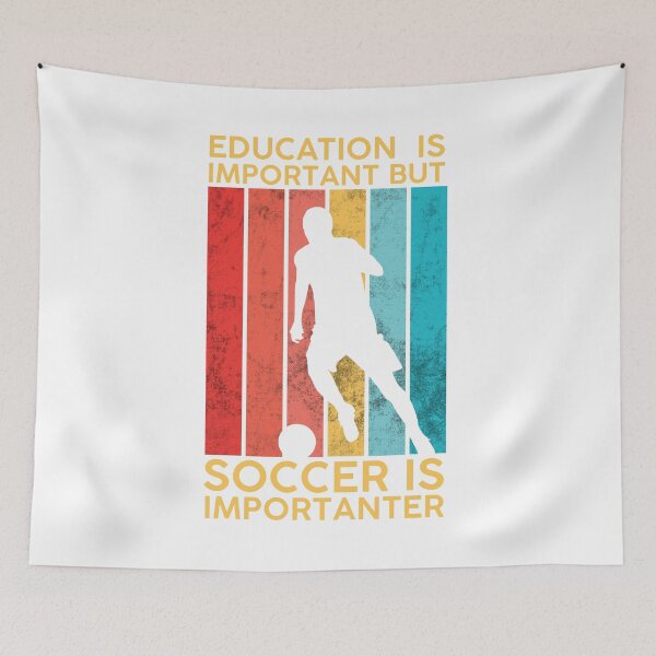 Item preview, Education Is Important But Soccer Is Importanter White designed and sold by DeeXdesigns.