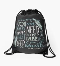 You are where you need to be. (Lana Parrilla) Drawstring Bag