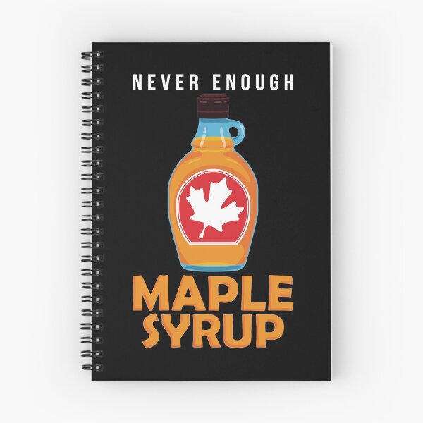 Item preview, Never Enough Maple Syrup Funny Breakfast Lover print designed and sold by jakehughes2015.