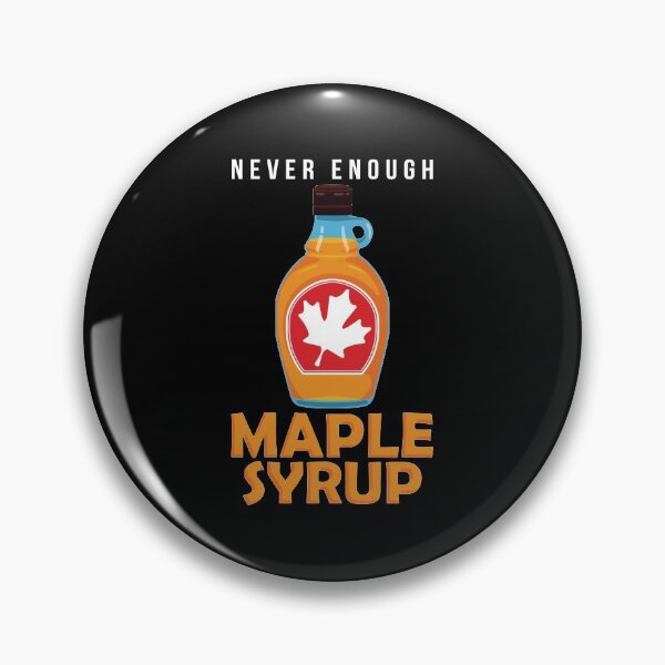 Item preview, Never Enough Maple Syrup Funny Breakfast Lover print designed and sold by jakehughes2015.