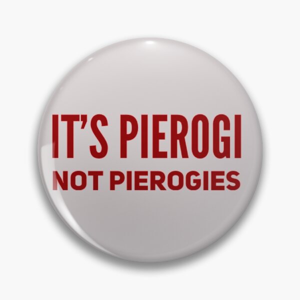 Item preview, It's Pierogi, Not Pierogies designed and sold by Obitez.