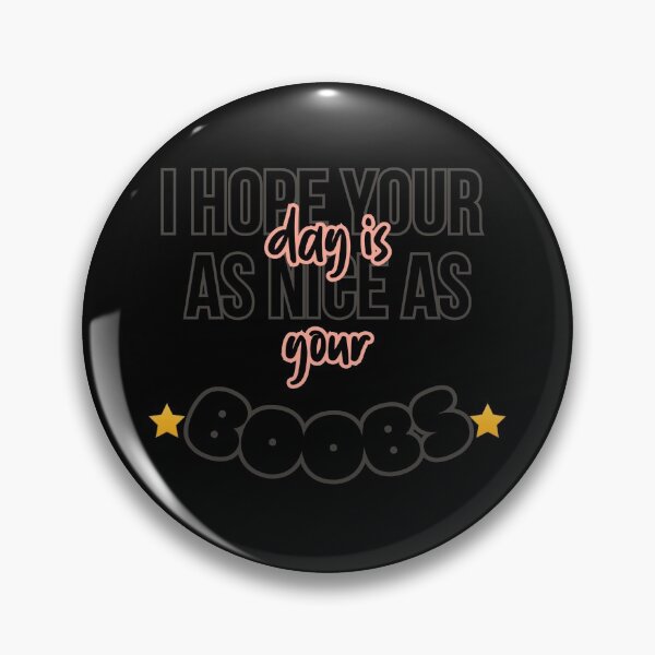 Item preview, Copy of AS NICE AS YOUR BOOBS designed and sold by Rogue Planet.