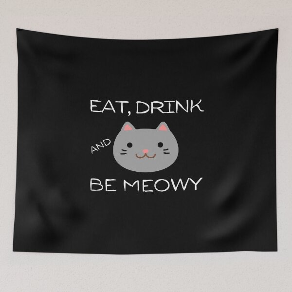 Item preview, Eat Drink and be Meowy designed and sold by TrendingTees4u.
