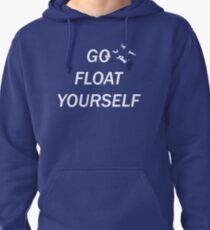 Go Float Yourself Pullover Hoodie
