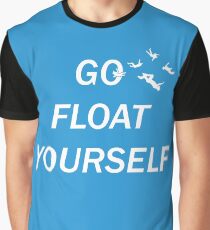 Go Float Yourself Graphic T-Shirt