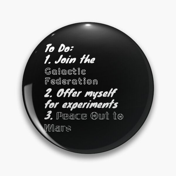 Item preview, Funny Isreal & America Conspiracy “ To Do: 1. Join the Galactic Federation 2. Offer myself for experiments 3. Peace Out to Mars” - white text designed and sold by gobbieshoppe.
