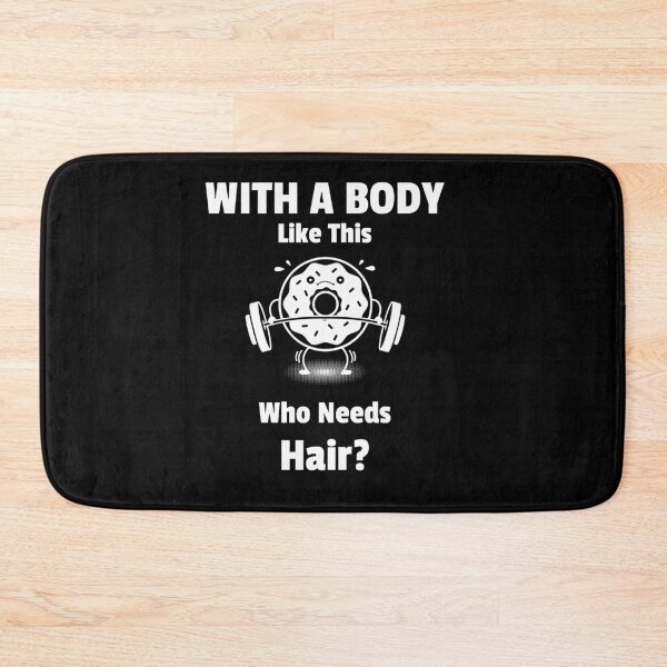 Item preview, With a Body Like This, Who Needs Hair designed and sold by PrintBrint.