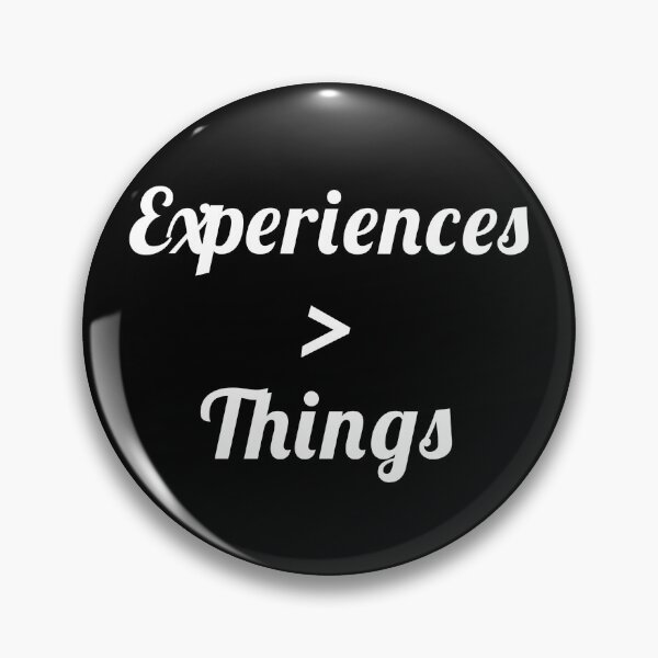 Item preview,    Experiences Over Things designed and sold by JoshShafley.