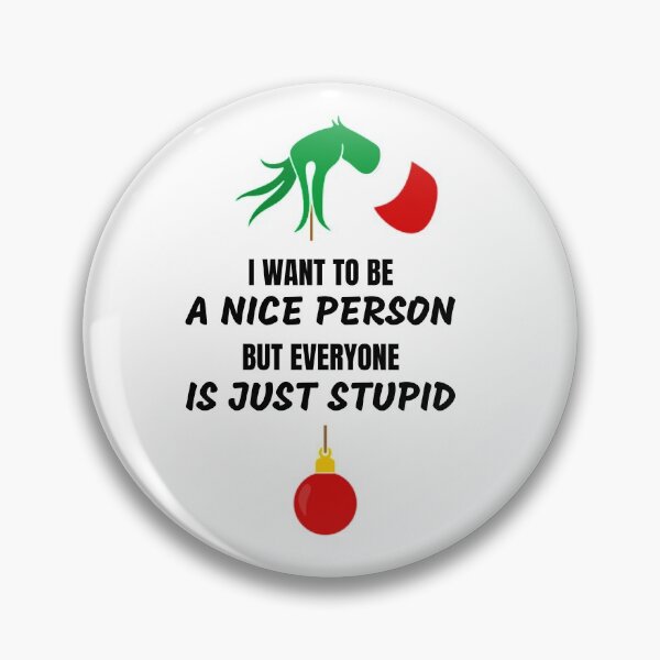 Item preview, I Want To Be A Nice Person But Everyone Is Just Stupid designed and sold by AutumnVibeShop.