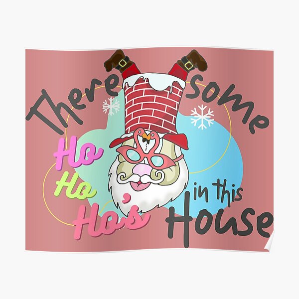 "There Some Hoes in this House 2020" Poster for Sale by MisconceivedF