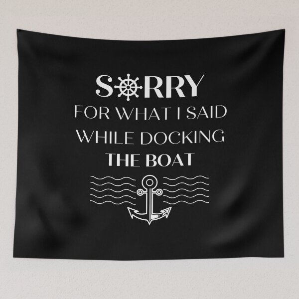 Item preview, Sorry for what I said while docking the boat designed and sold by BarvinWayne.