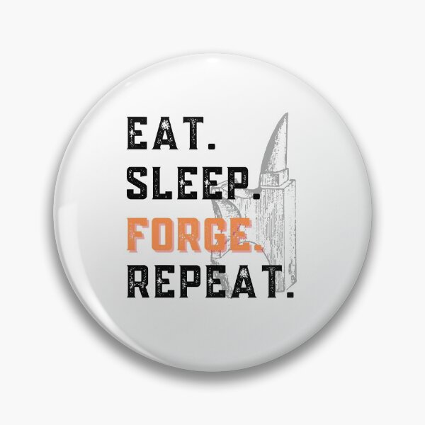 Item preview, Eat Sleep Forge Repeat  designed and sold by Sutra-Lotus-Co.