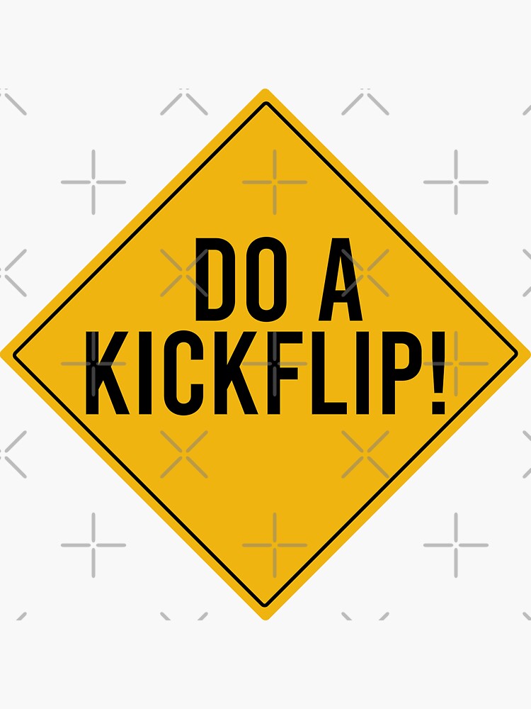 Do a Kickflip kick-flip ! Sticker for Sale by Jourys