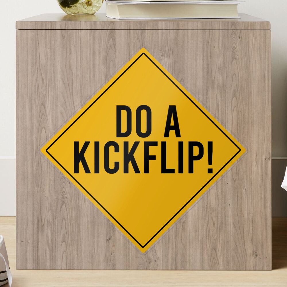 Do a Kickflip ! do a Kick-flip Sticker for Sale by Jourys