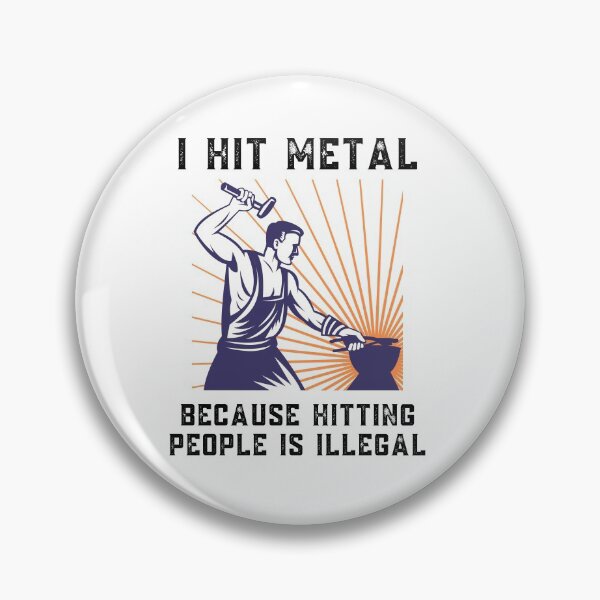Item preview, I Hit Metal Blacksmith Funny Quote designed and sold by Sutra-Lotus-Co.