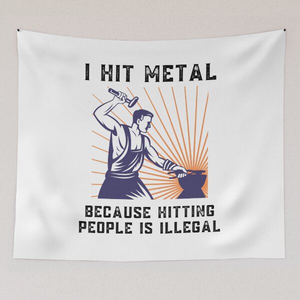 Item preview, I Hit Metal Blacksmith Funny Quote designed and sold by Sutra-Lotus-Co.