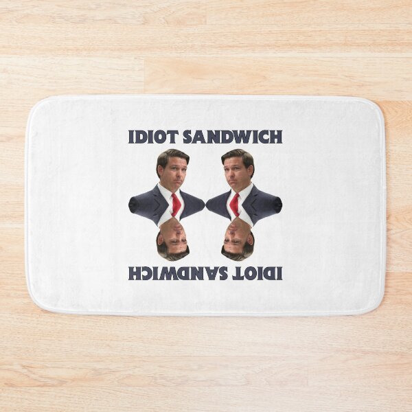 Item preview, Ron DeSantis Florida state Governor Idiot sandwich design designed and sold by anins-azuree.
