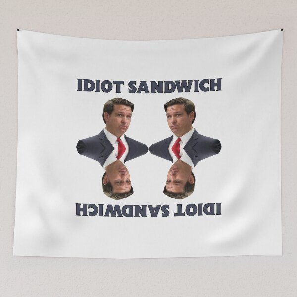 Item preview, Ron DeSantis Florida state Governor Idiot sandwich design designed and sold by anins-azuree.