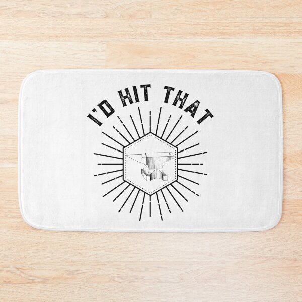 Item preview, I'd Hit That Blacksmith Funny Quote designed and sold by Sutra-Lotus-Co.